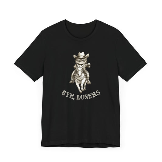 Bye, Losers – Cowboy Cat T-Shirt